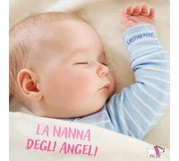 La nanna degli angeli. Ediz. illustrata