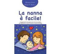 La nanna facile! Suggerimenti da seguire ed errori da evitare per garantire un sonno sereno a tutta la famiglia