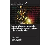 La nanotecnología en la odontología conservadora y la endodoncia