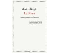 La Nara. Una donna dentro la storia