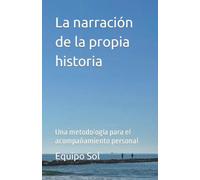 La narración de la propia historia: Una metodología para el acompañamiento personal