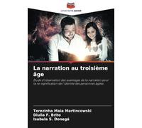 La narration au troisième âge: Étude d'observation des avantages de la narration pour la re-signification de l'identité des personnes âgées