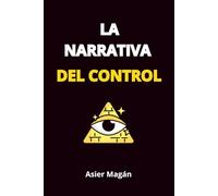La Narrativa del Control