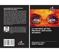 La narrativa di Toni Morrison: dall'occhio all'amore