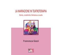 La narrazione in teatroterapia. Storie, creatività e fantasia a scuola
