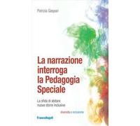 La narrazione interroga la pedagogia speciale. La sfida di abitare nuove storie inclusive
