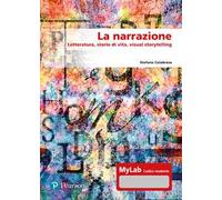 La narrazione. Letteratura, storie di vita, visual story. Ediz. MyLab. Con aggiornamento online