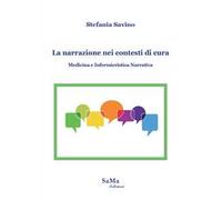 La narrazione nei contesti di cura. Medicina e infermieristica narrativa