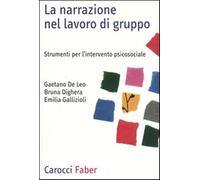 La narrazione nel lavoro di gruppo. Strumenti per l'intervento psicosocial...