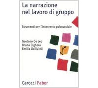 La narrazione nel lavoro di gruppo. Strumenti per l'intervento psicosociale