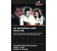 La narrazione nella terza età: Studio osservazionale sui benefici della narrazione per la ri-significazione dell'identità degli anziani