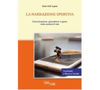 La narrazione sportiva. Comunicazione, giornalismo e gioco nella società di rete