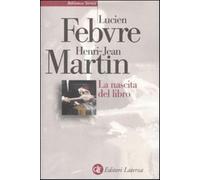 La nascita del libro - Febvre Lucien, Martin Henri-Jean