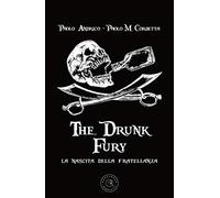 The drunk fury. La nascita della fratellanza