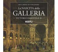 La nascita della Galleria Vittorio Emanuele II