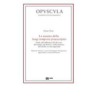 La nascita della longi temporis praescriptio. Studi sull'influenza del decorso del tempo sul diritto e sulla politica del diritto in età imperiale