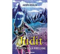 La nascita della ribellione. Judit