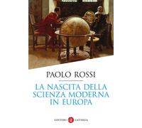 La nascita della scienza moderna in Europa - 2023 - Laterza