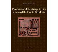 La nascita della stampa in Cina e la sua diffusione in Occidente. Eiz, italiana e inglese