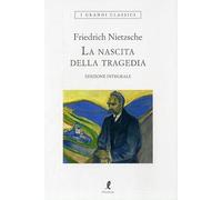 La nascita della tragedia. Ediz. integrale
