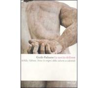 La nascita dell'eroe. Achille, Odisseo, Enea: le origini della cultura occidentale
