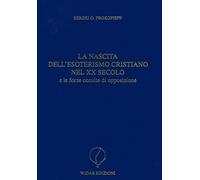 La nascita dell'esoterismo cristiano nel XX secolo e le forze occ