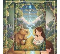 La nascita di Capi e la formichina magica: Un libro che accompagna i più piccoli ad affrontare le grandi emozioni