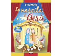 La nascita di Gesù. Con 30 adesivi removibili. Ediz. illustrata