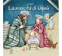 La nascita di Gesù. Ediz. illustrata