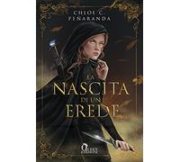 La nascita di un erede. An heir comes to rise (Vol. 1)