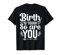 La Nascita è Difficile, Quindi Sei ostetrica Parto ostetrica Maglietta