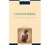 La nascita rubata. Le origini del pensiero violento sulla donna e sul bambino