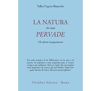 La natura che tutto pervade. Gli ultimi insegnamenti