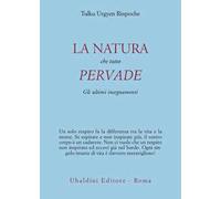 La natura che tutto pervade. Gli ultimi insegnamenti