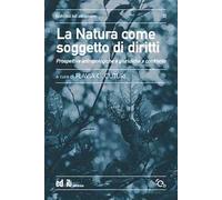 La natura come soggetto di diritti. Prospettive antropologiche e giuridiche a confronto