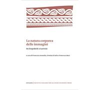 La natura corporea delle immagini. Da Empedocle a Lucrezio