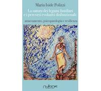 La natura dei legami familiari e i percorsi evolutivi disfunzionali: attaccament