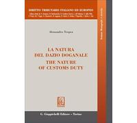 Libri Alessandro Tropea - La Natura Del Dazio Doganale
