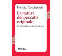 La natura del peccato originale. Tra Paolo di Tarso e Agostino d'Ippona