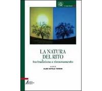 La natura del rito. Tradizione e rinnovamento