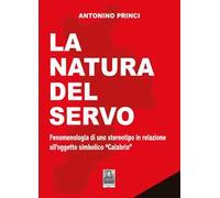 La natura del servo. Fenomenologia di uno stereotipo in relazione all'oggetto simbolico «Calabria»