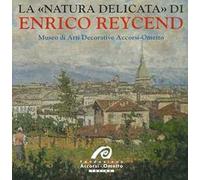 La «natura delicata» di Enrico Reycend
