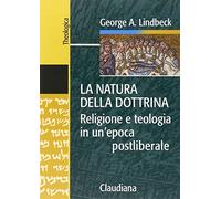 La natura della dottrina. Religione e teologia in un'epoca postliberale