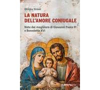 La natura dell'amore coniugale. Note dal magistero di Giovanni Paolo II e Benedetto XVI