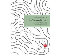 La natura delle cose: elementi di filosofia comportamentale