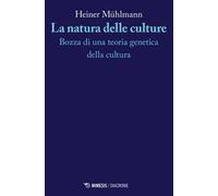 La natura delle culture. Bozza di una teoria genetica della cultura