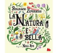 La natura è bella. Ediz. a colori