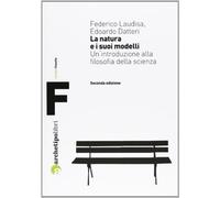 La natura e i suoi modelli. Un'introduzione alla filosofia della scienza -...