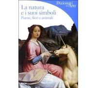 La natura e i suoi simboli. Piante, fiori e animali
