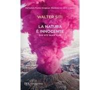 La natura è innocente. Due vite quasi vere